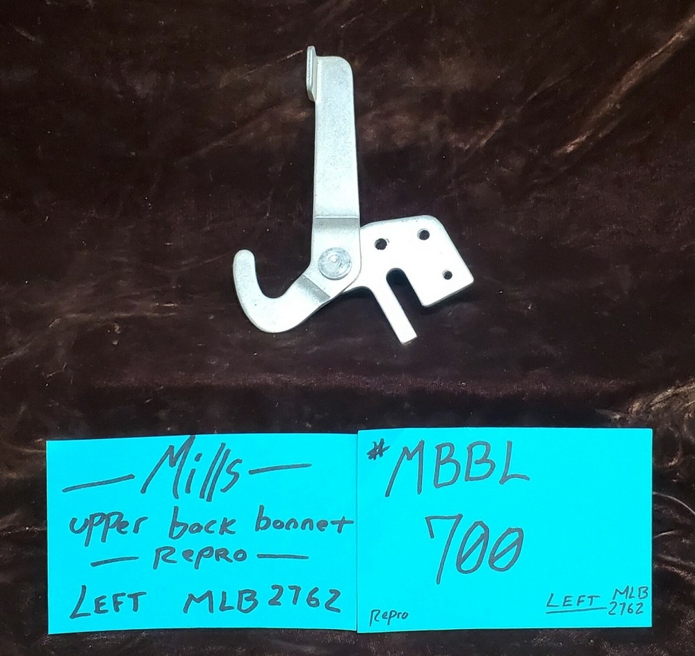 REPLACEMENT MILLS BACK BONNET LEFT HOLD DOWN MLB2762 #MBBL700