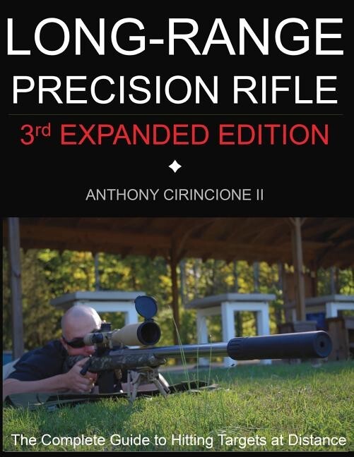 LONG-RANGE PRECISION RIFLE: Complete Guide to Hitting Targets at Distance book