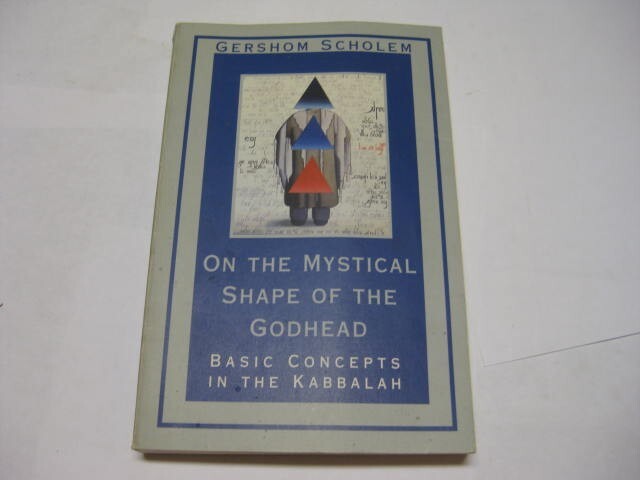 On the Mystical Shape of the Godhead: Basic KABBALAH