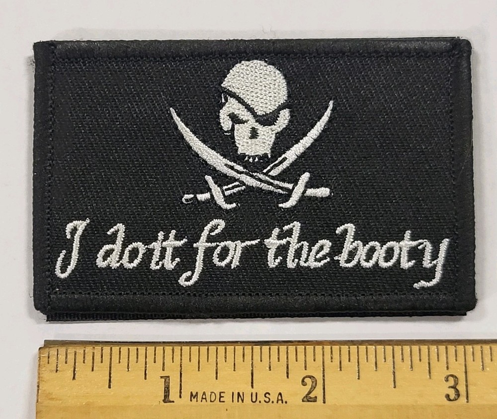 I Do It For The Booty Morale Patch, Pirate Jolly Roger Booty, 3x2"