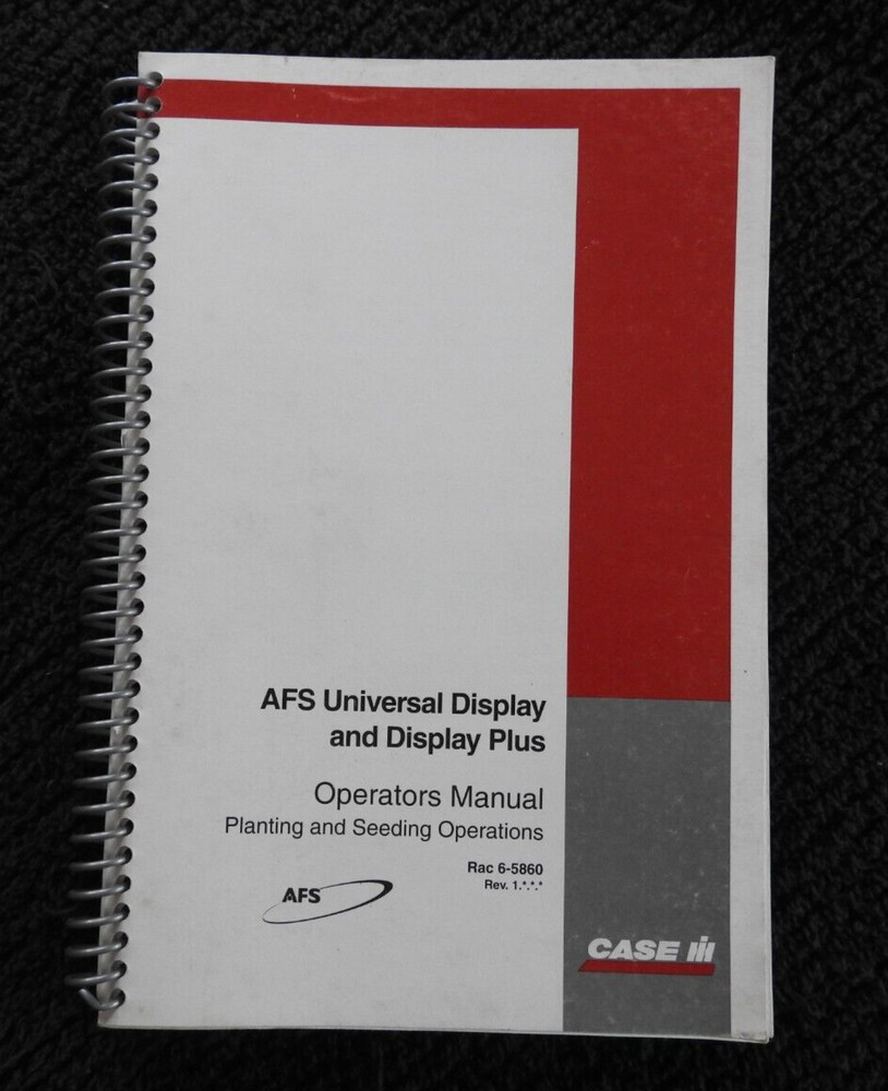 ORIGINAL CASE IH AFS UNIVERSAL DISPLAY & PLUS PLANTING SEEDING OPERATORS MANUAL