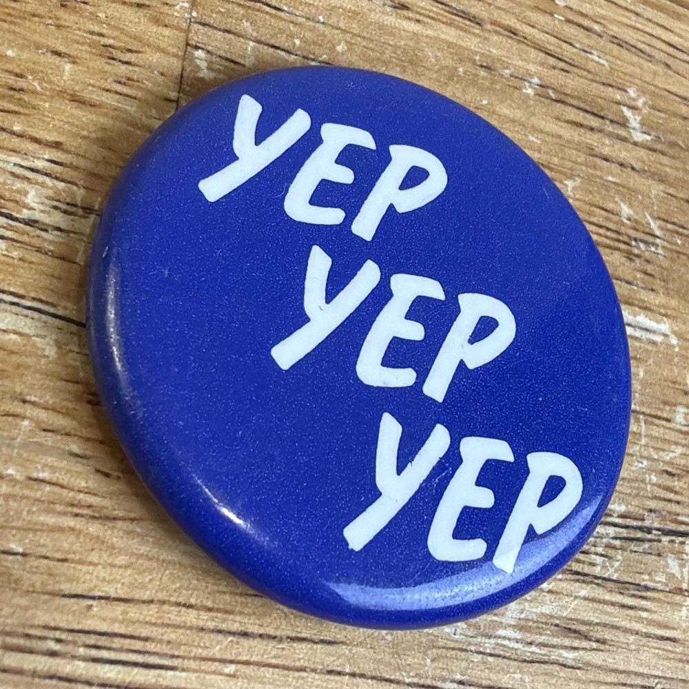 Yep yep yep button vintage