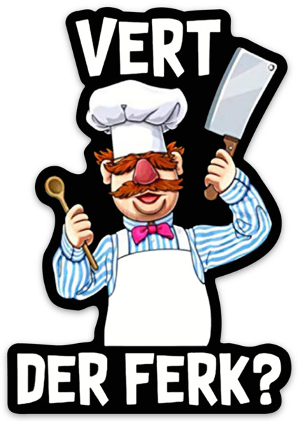 Swedish Chef  "Vert Der Ferk" Muppet Quote Die-cut MAGNET