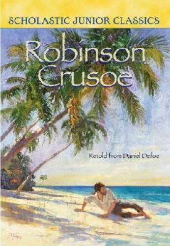 Robinson Crusoe Retold From Daniel Dafoe (Scholastic Junior Classics) - GOOD