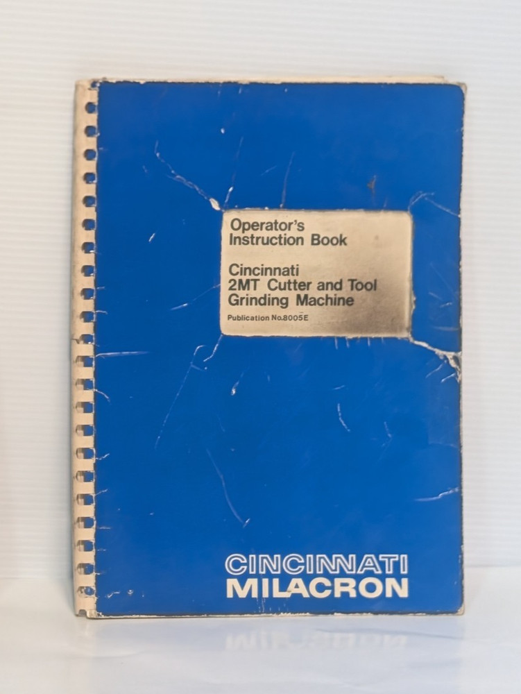 Cincinnati Milacron 2MT Cutter Tool Grinding Machine Operators Instruction Book