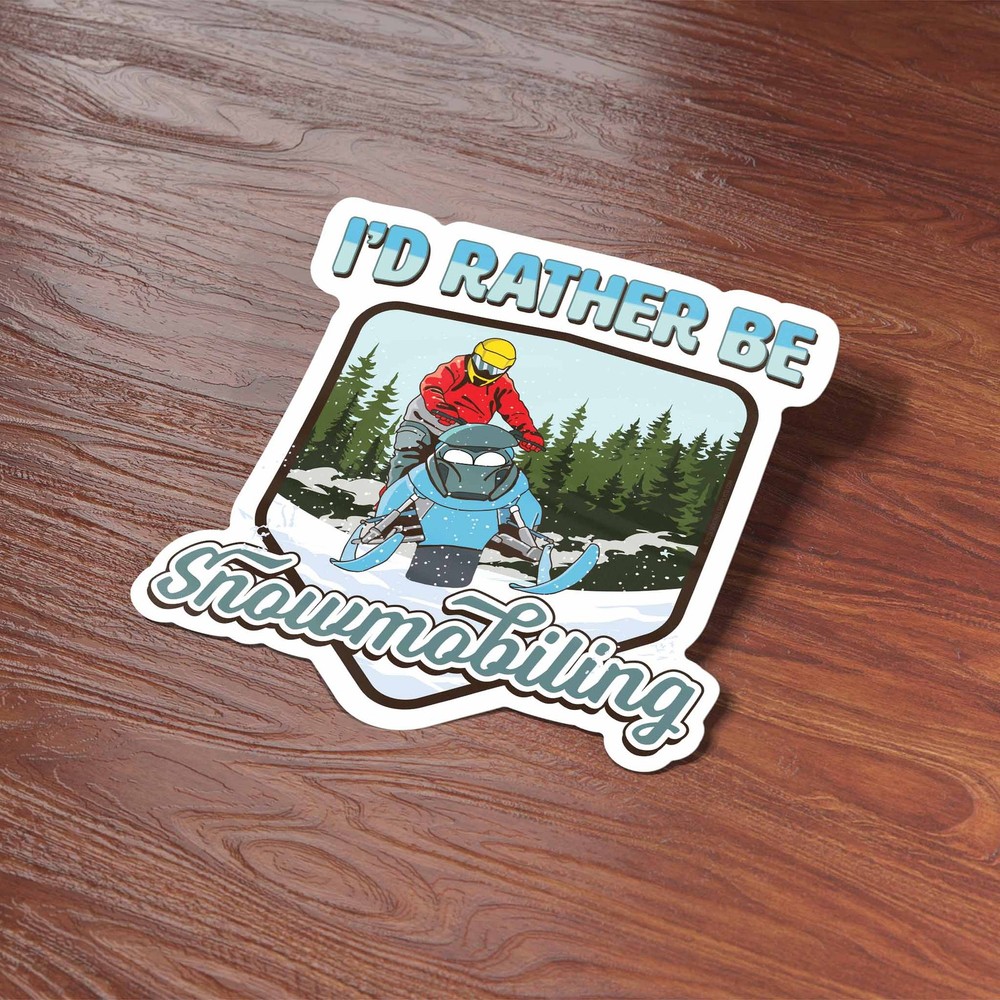 I'd Rather Be Snowmobiling Sticker