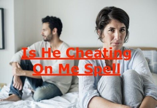 Is He Cheating On Me Spell