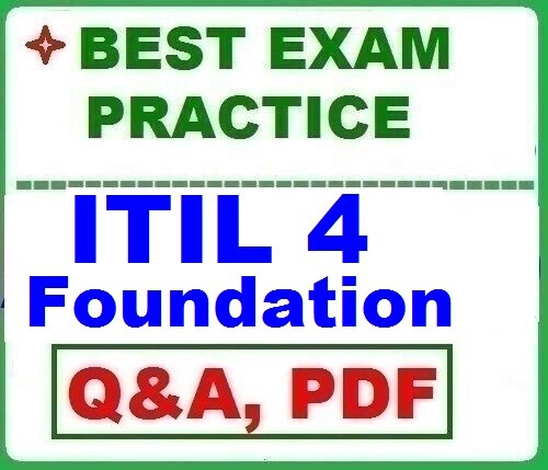 LATEST ITIL 4 Foundation Exam Version 4 -Best EXAM Practice Q&A