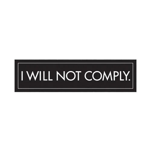 I Will Not Comply Sticker Decal