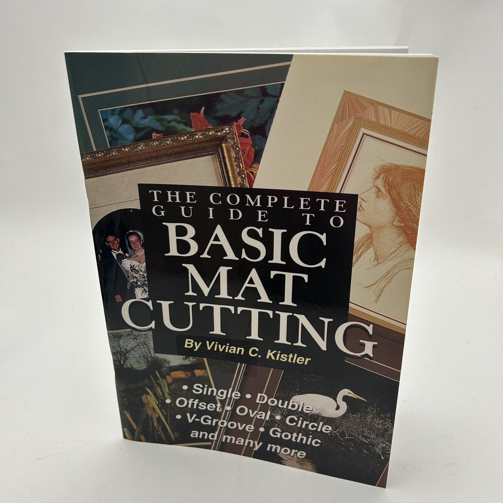 The Complete Guide to basic Mat Cutting Vivian C. Kistler