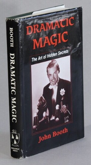 DRAMATIC MAGIC - JOHN BOOTH 240 Pgs H/C 1988 FIRST EDITION -Hidden Magic Secrets