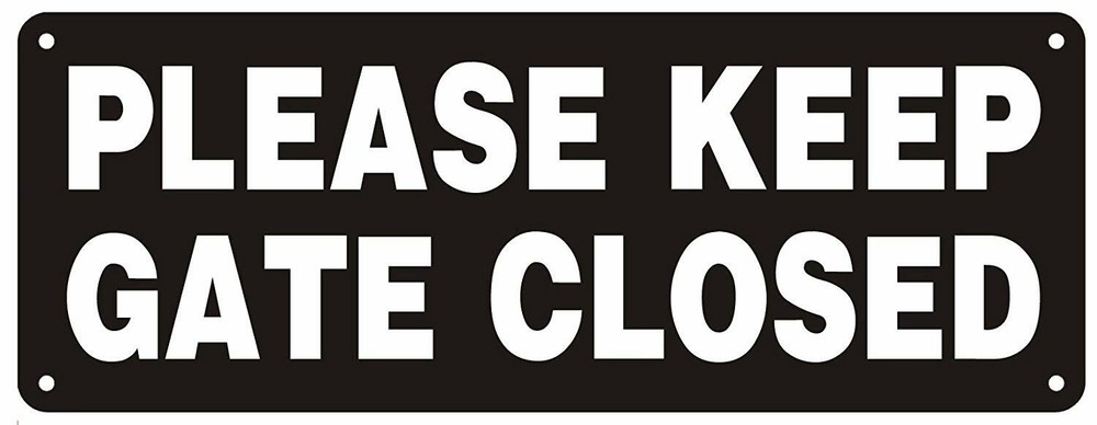 PLEASE KEEP GATE CLOSED SIGN BLACK ( ALUMINIUM 3x8 Rust Free )-REF24-1027