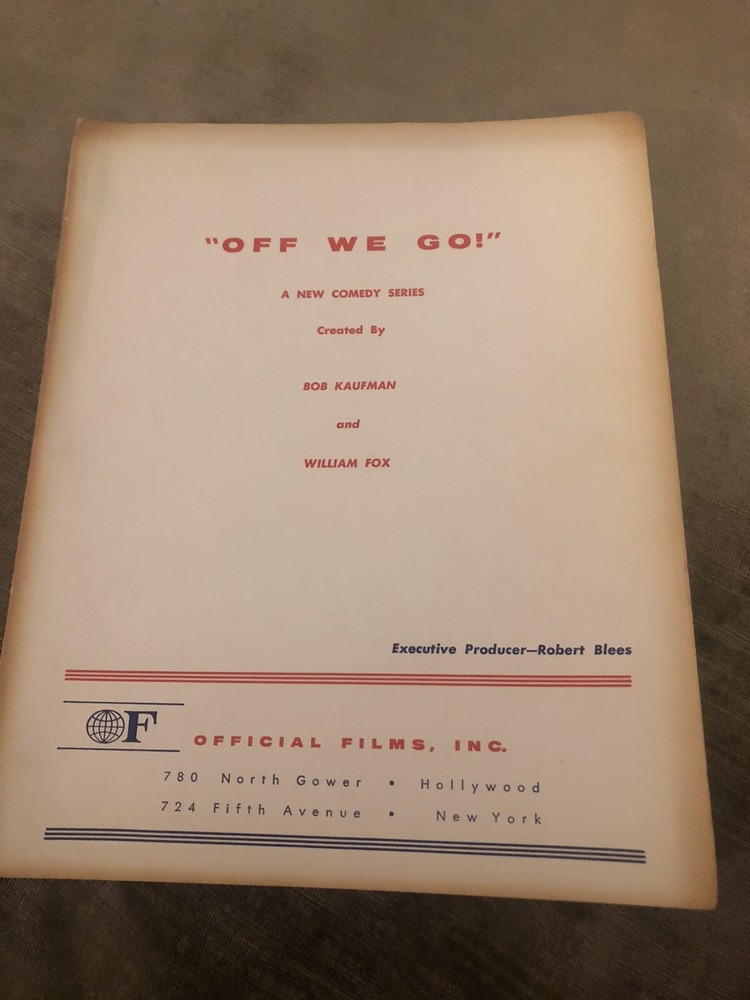 "OFF WE GO!" TV Series Script created by Bob Kaufman & Bob Fox