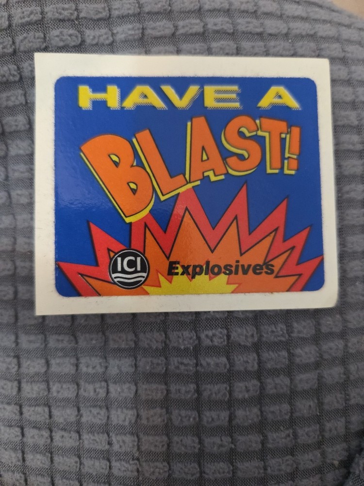 Have A Blast ICI Explosives Coal Mining Sticker Decal