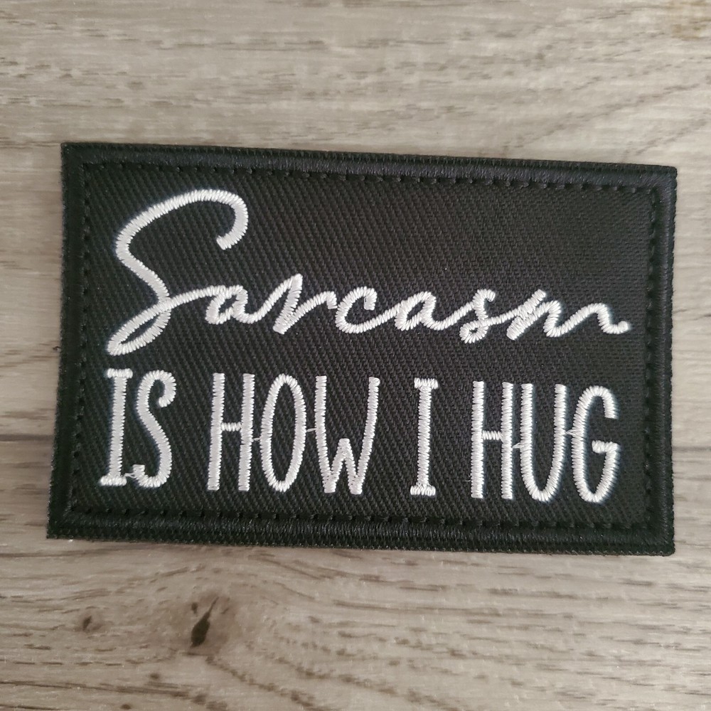 SARCASM IS HOW I HUG Sarcastic Tactical Morale Patch Hook and Loop