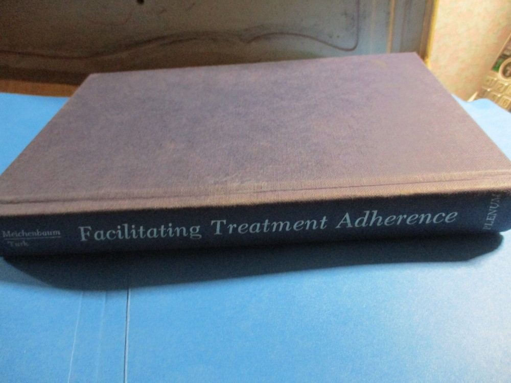 Facilitating Treatment Adherence: A Practitioner's Guidebook HC 1987 Meichenbaum