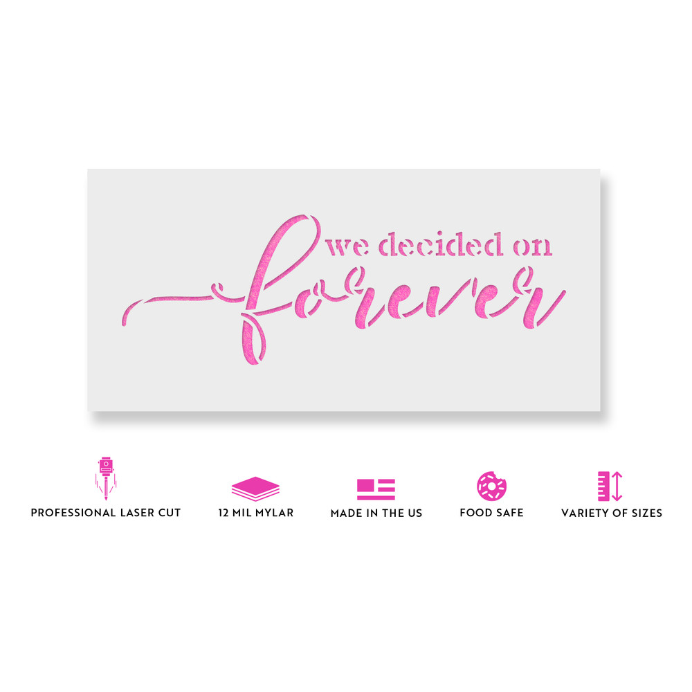 We Decided On Forever Wedding Stencil - Durable & Reusable Mylar Stencils