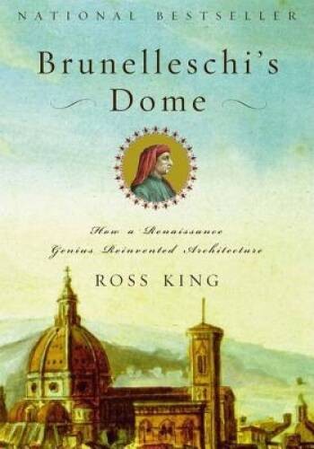 Brunelleschi's Dome: How a Renaissance Genius Reinvented Architecture - GOOD