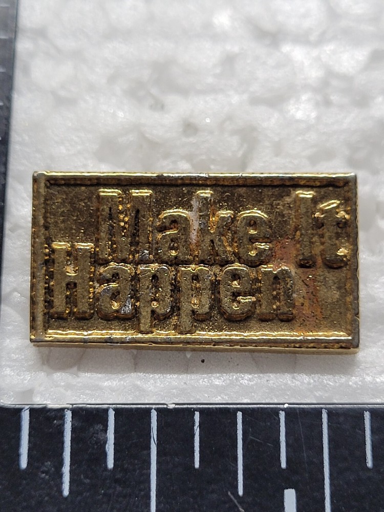 MAKE IT HAPPEN HAT LAPEL PIN PIN BACK USED (G0666)