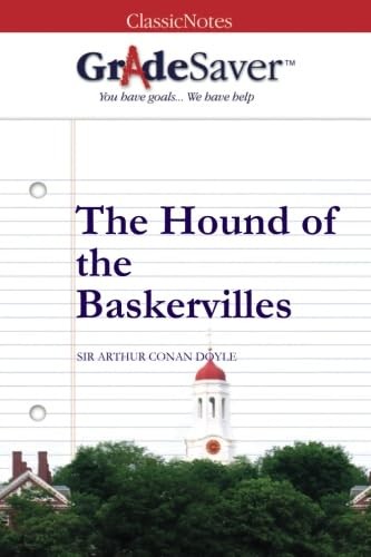 GradeSaver (TM) ClassicNotes: The Hound of the Baskervilles