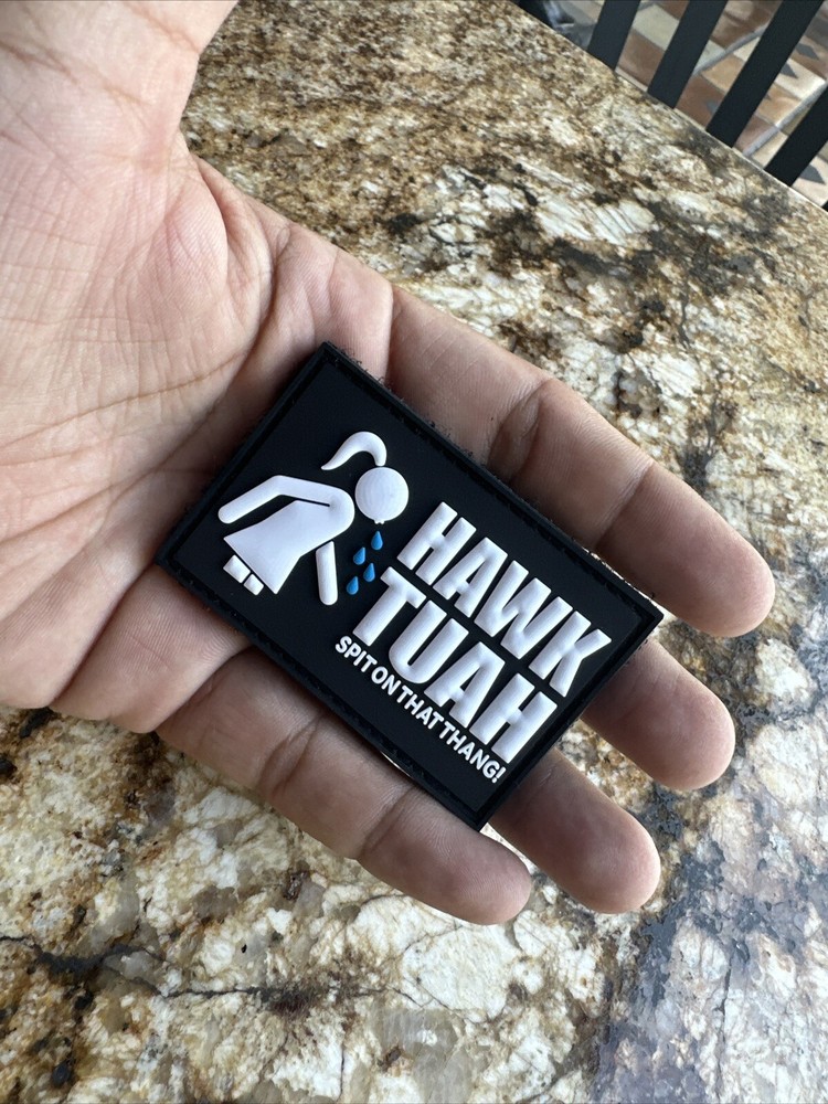 Hawk Tuah!!! Spit On That Thang!!!-PVC Patch (five patches)