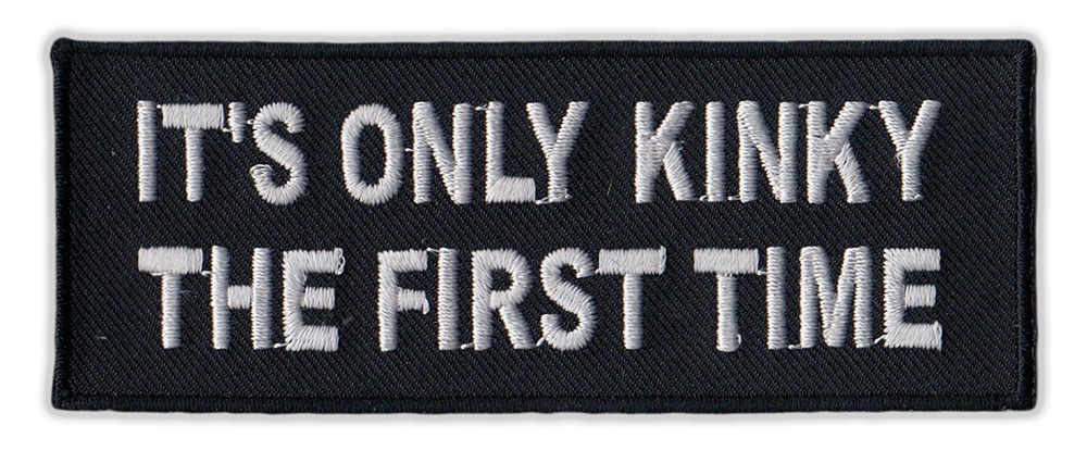 Motorcycle Jacket Embroidered Patch - Only Kinky The First Time - Funny
