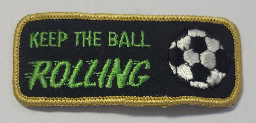 Keep The Ball Rolling Soccer Patch 1.5"X4"