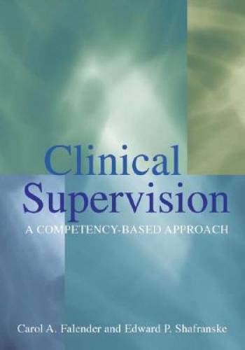 Clinical Supervision: A Competency-Based Approach - Hardcover - GOOD