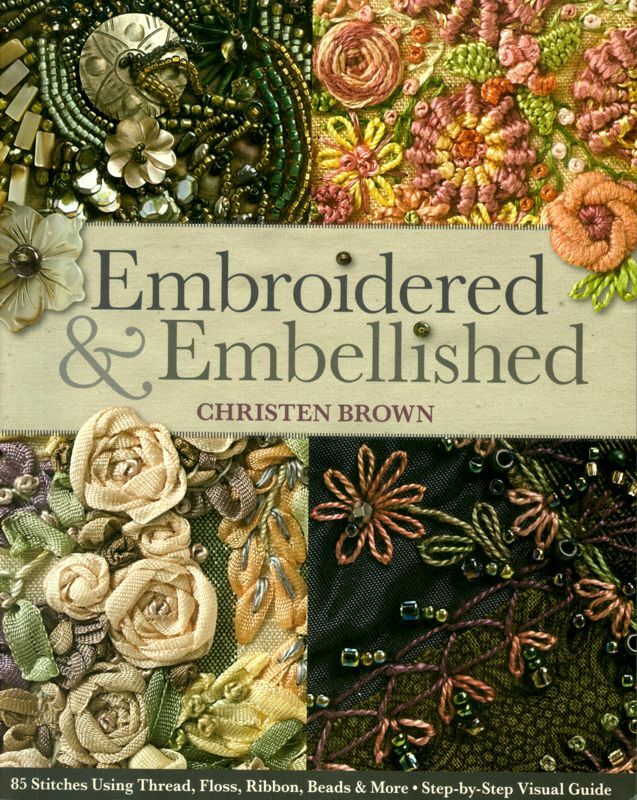 Embroidered & Embellished - Book by Christen Brown - Step-by-Step Guide