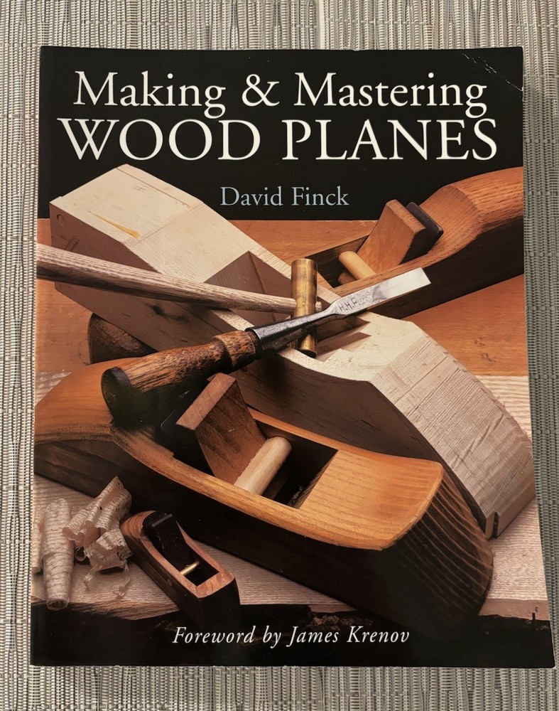 Making and Mastering Wood Planes by David Finck