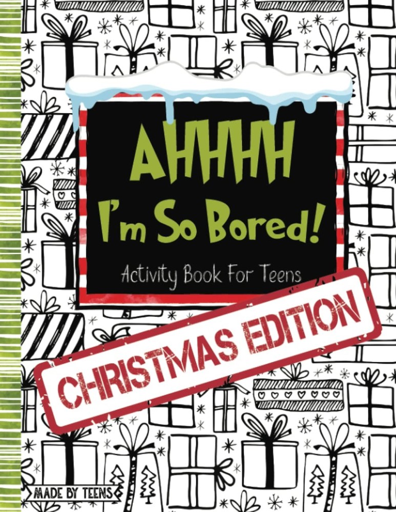 AHHHH I'm So Bored! Christmas Edition Activity Book for Teens Made By Teens:...