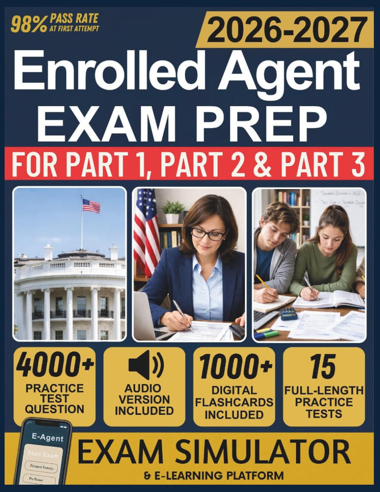 ENROLLED AGENT EXAM PREP 2026-2027: the Complete Study Guide + 4000 Practice Que