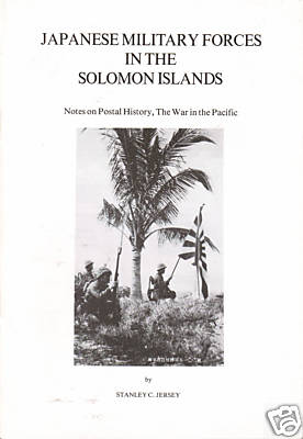 Japanese Military Forces in the Solomon Islands, by Stanley C. Jersey. NEW