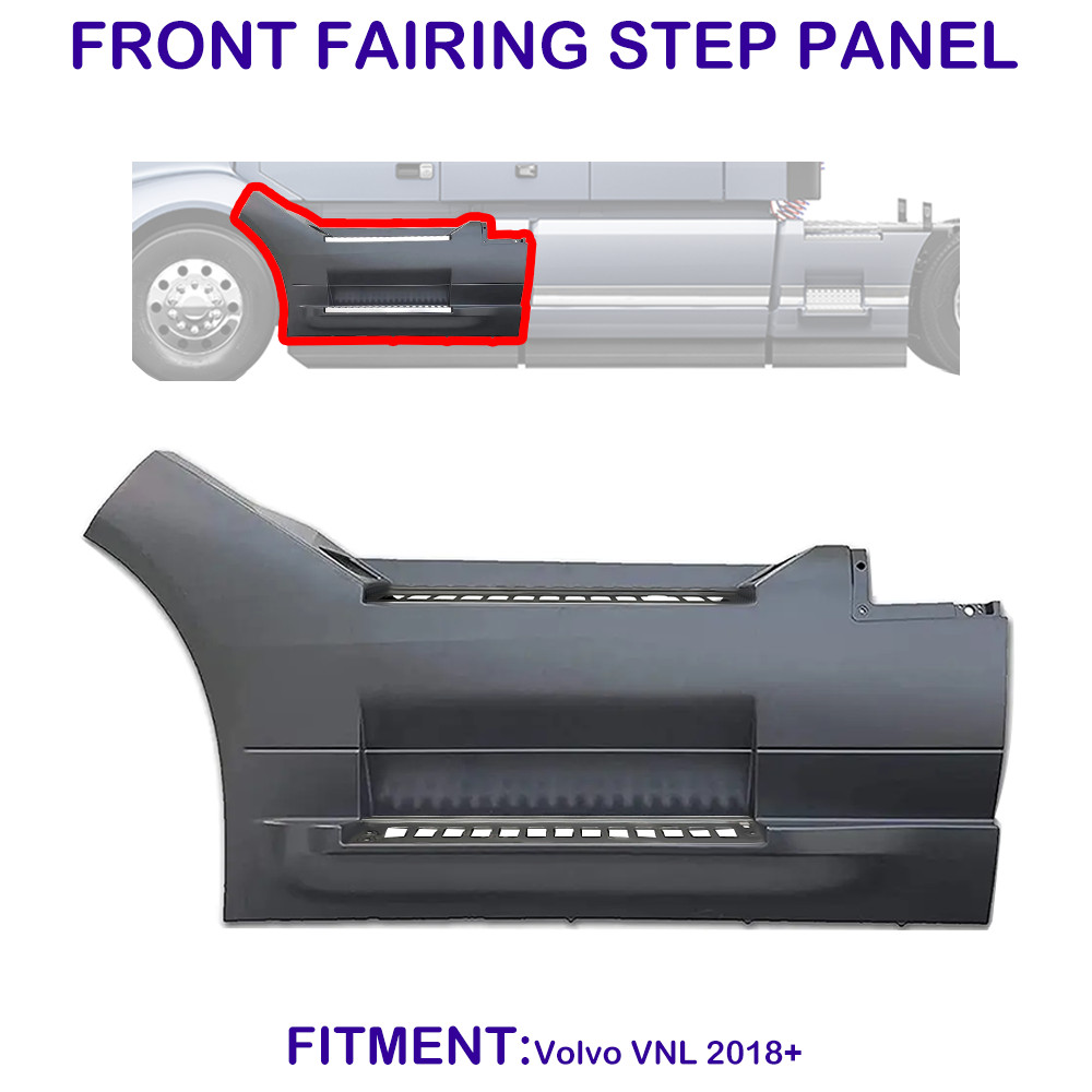 Front Step Fairing Panel for Volol VNL 2018-2024 Driver ( LH ) Side