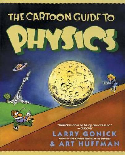 The Cartoon Guide to Physics (Cartoon Guide Series) - Paperback - GOOD