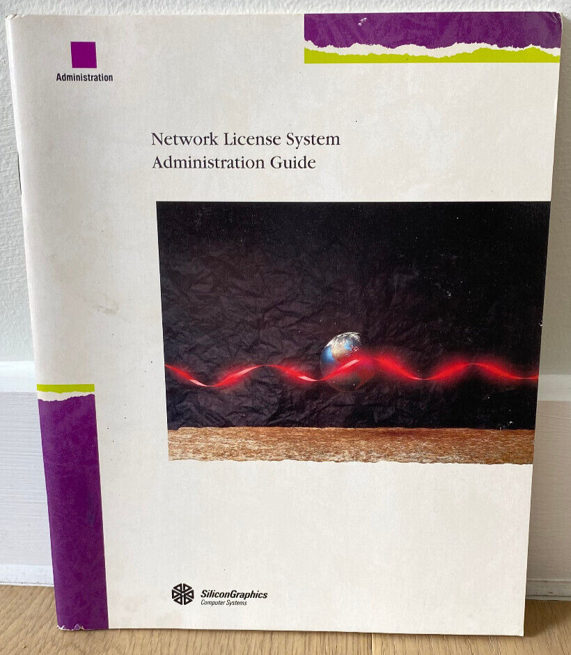 Silicon Graphics Network License System Administration Guide - March 1992