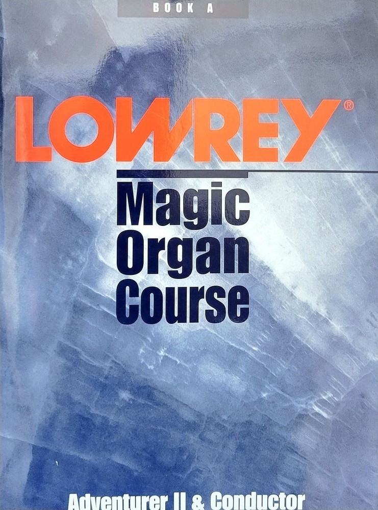 Magic Organ Course - Lowrey - Book A