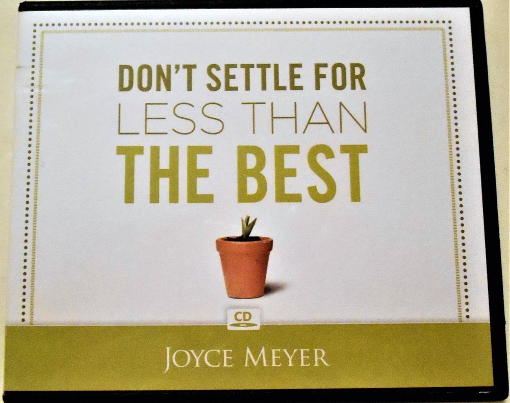 Don't Settle For Less Than The Best Joyce Meyer 4 CD Set