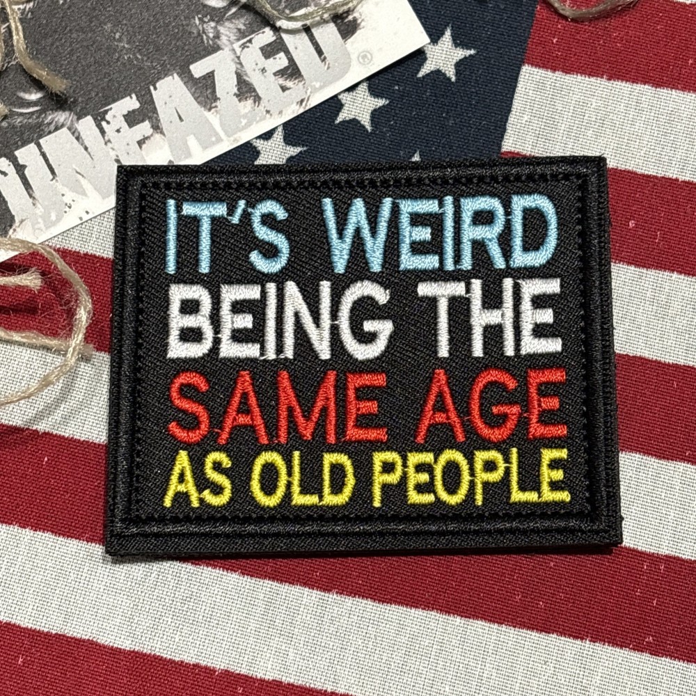 Same Age As Old People: Embroidered Tactical Hook Loop Patch 2x3”