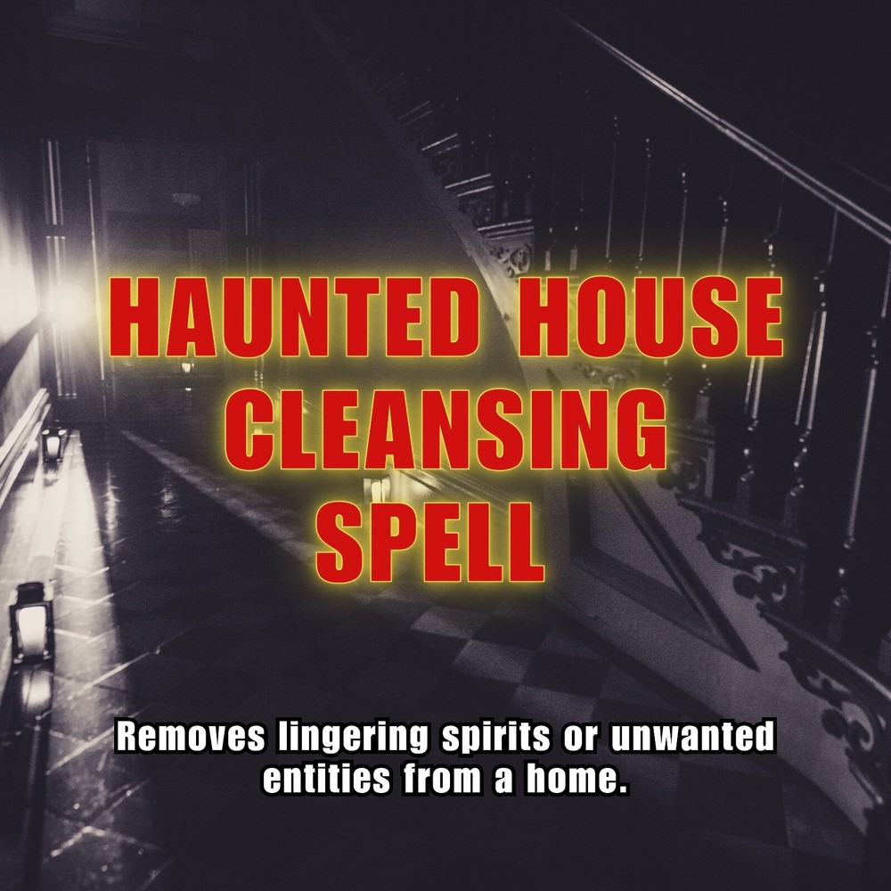 Haunted House Cleansing Spell