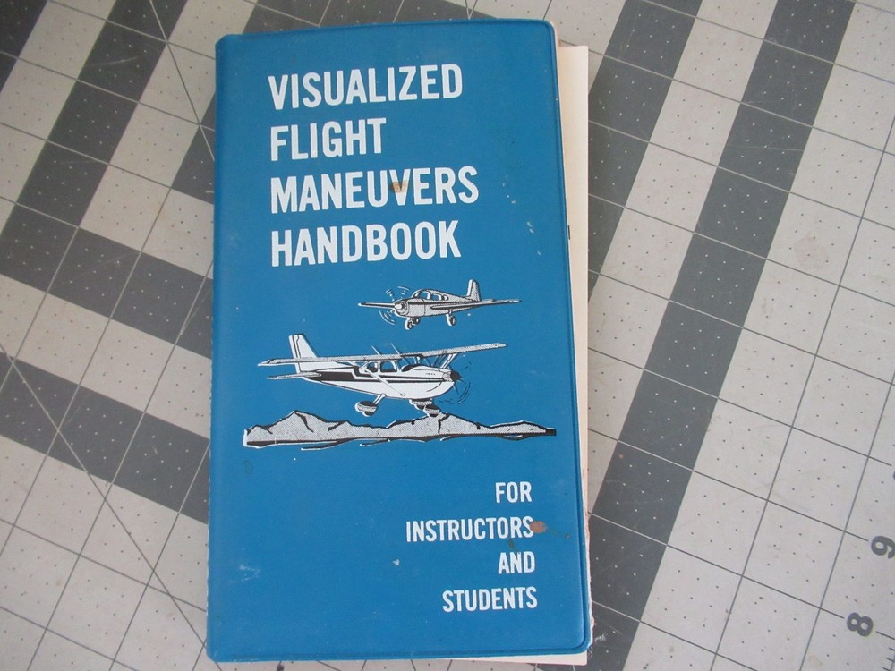 Visualized Flight Maneuvers Handbook For Instructors & Students