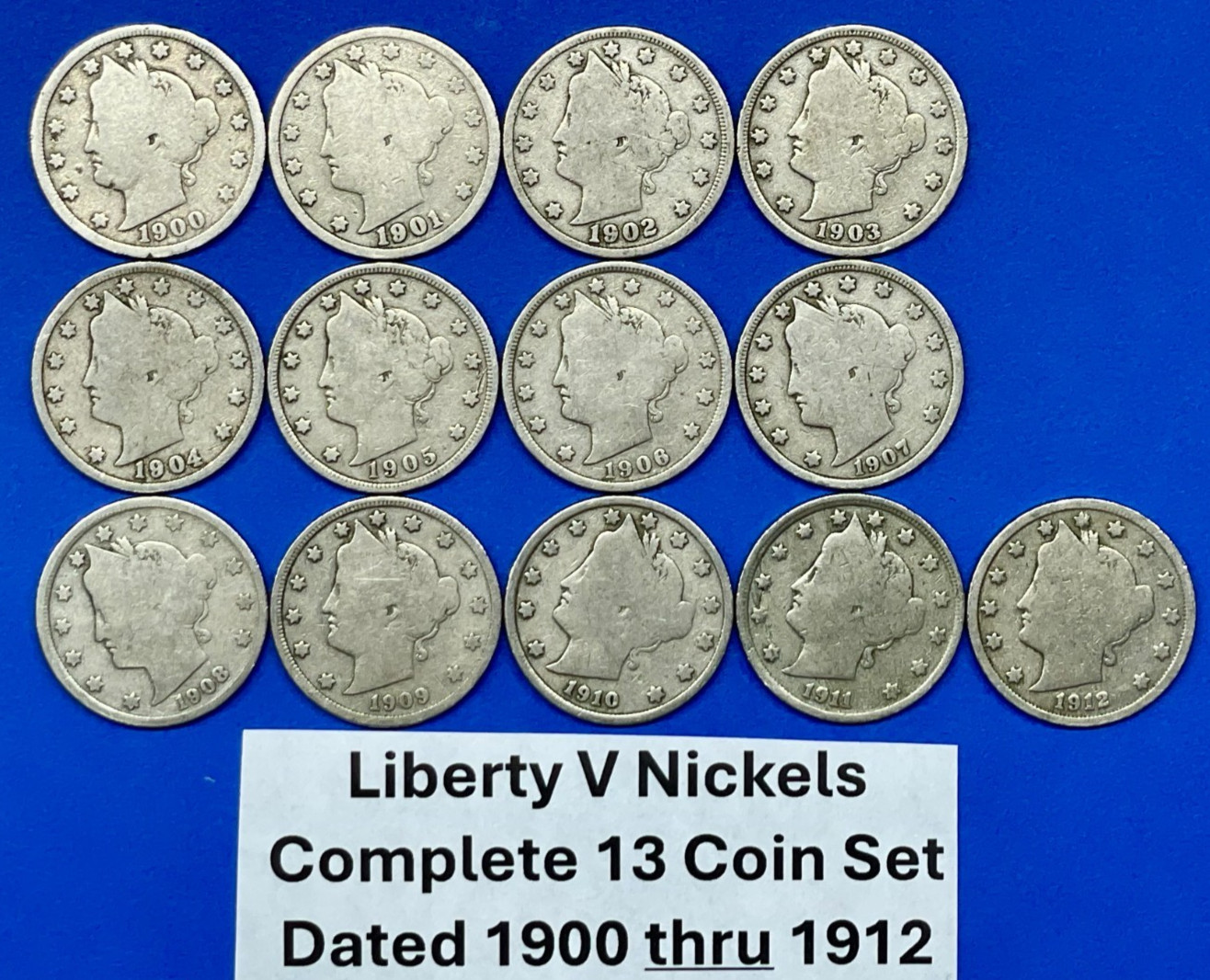 Complete Liberty V Nickels Set of 13 Consecutively Dated Coins from 1900 to 1912
