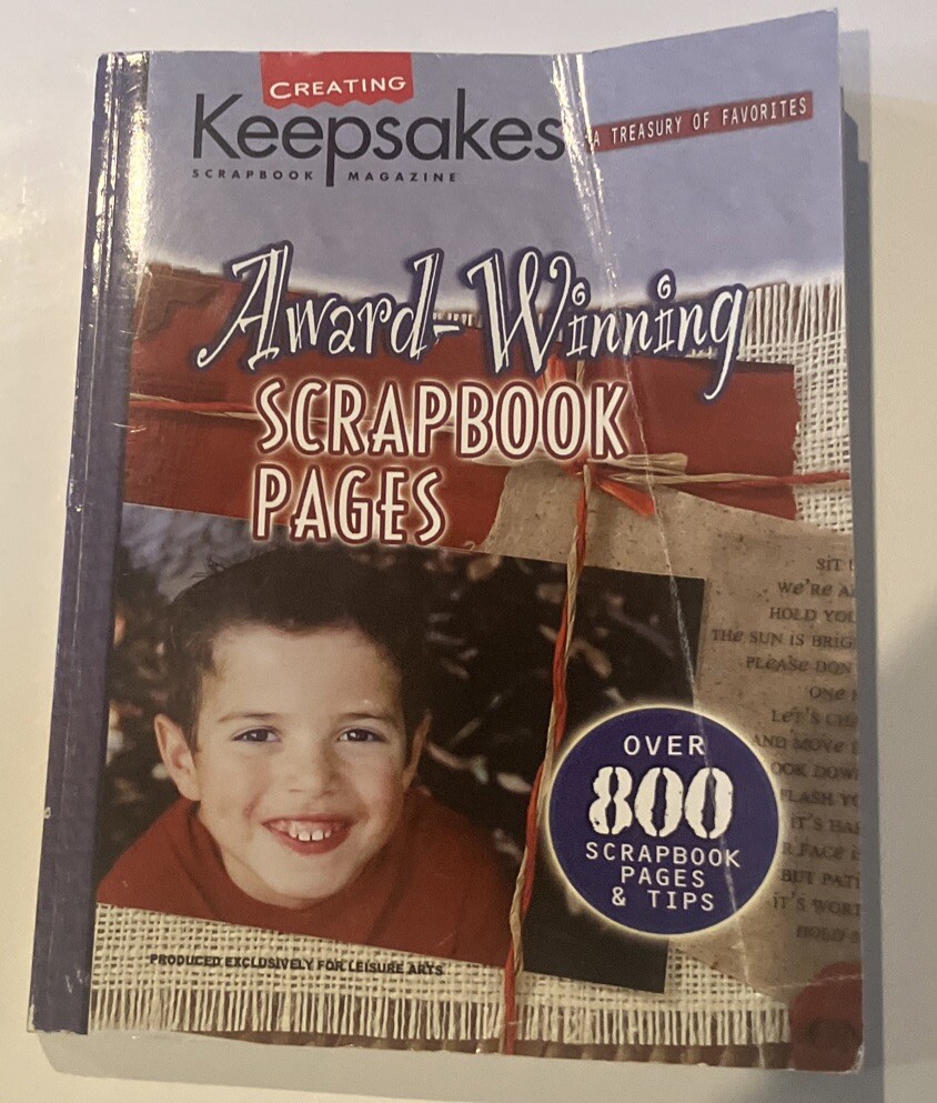 Award-Winning Scrapbook Pages. 800+ Scrapbook Pages & Tips. Creating Keepsakes