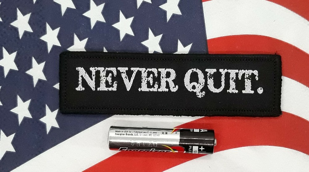 Never Quit - Morale Patch B&W Hook & Loop Application 3"x 1"