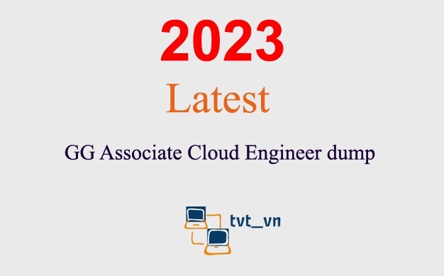 GG Associate Cloud Engineer dump GUARANTEED (1 month update)