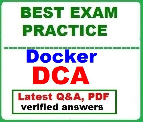DCA - BEST Exam Practice Q&A - Docker Certified Associate (DCA) Exam