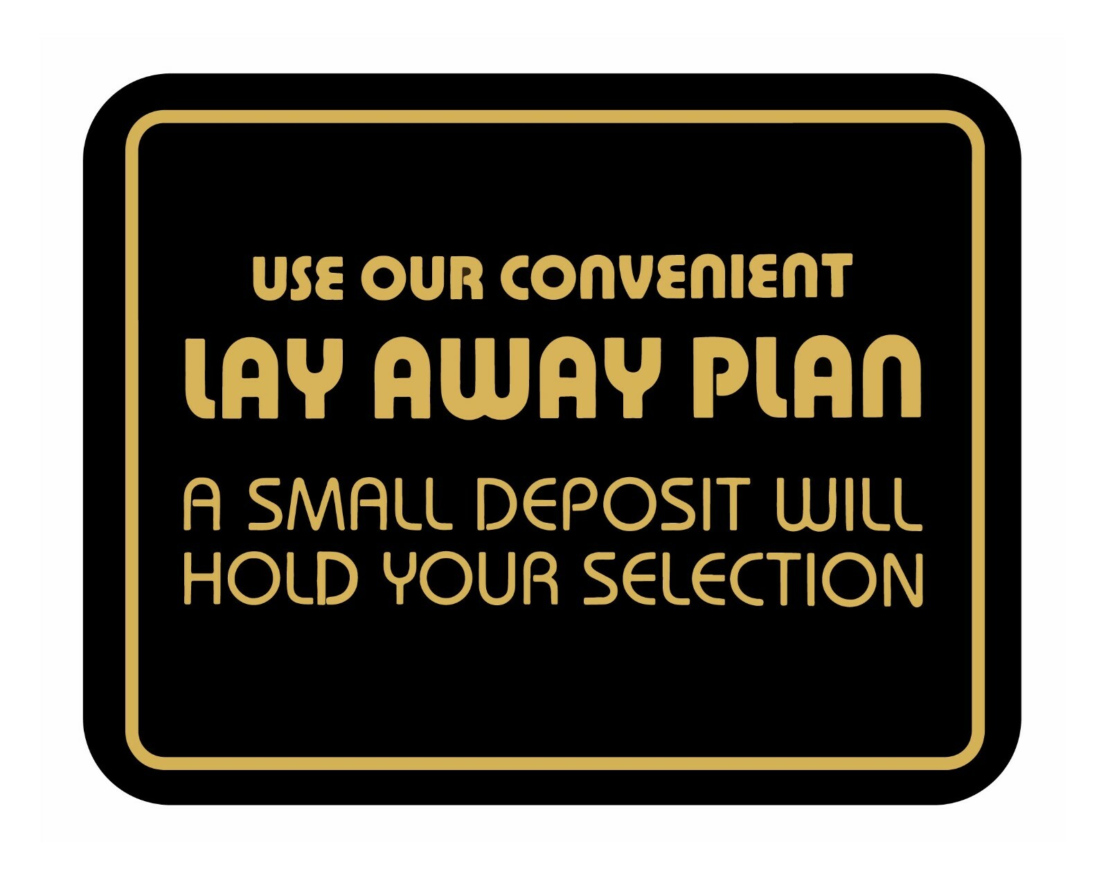 Store Policy Sign ~ Lay Away Deposit Hold Item  Retail  Business Signs
