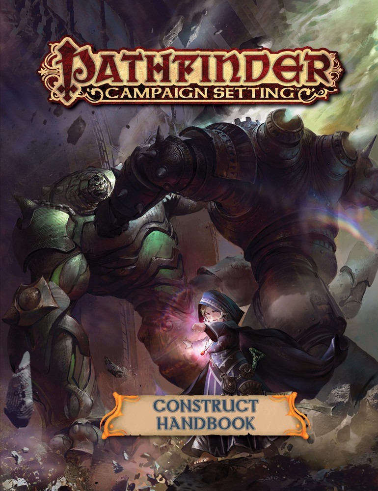 Pathfinder (RPG) Campaign Setting: Construct Handbook