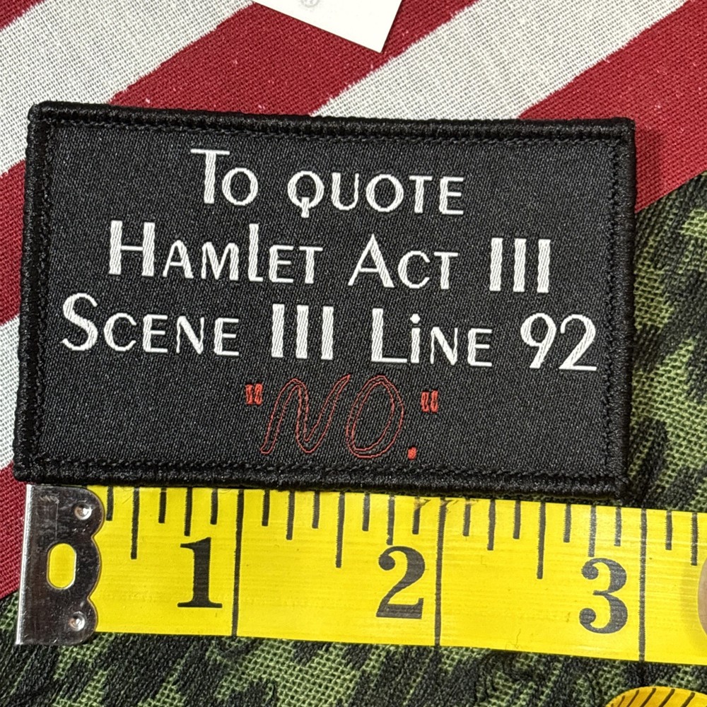 To Quote Hamlet… 3x2” Hook &loop Funny tactical With Backing
