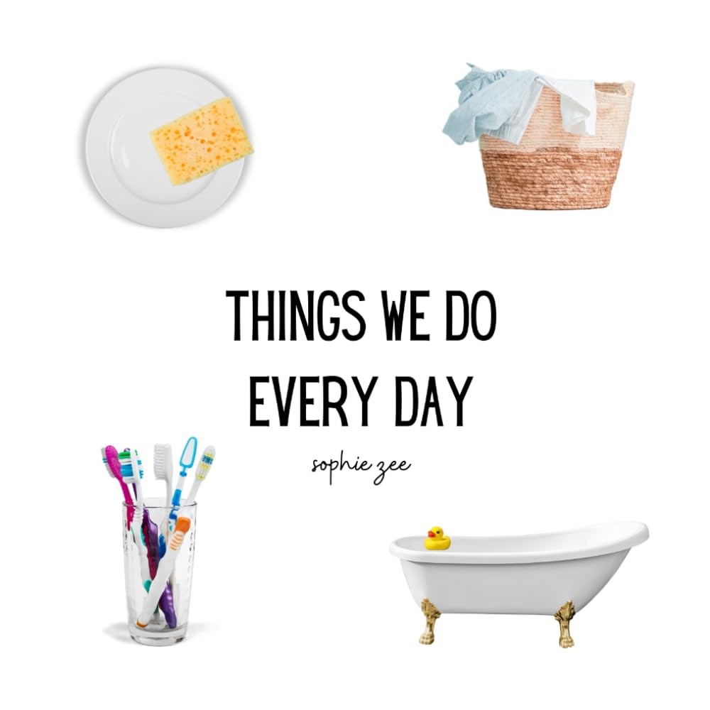 Things We Do Every Day